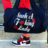 Such A Fucking Lady Getaway Duffle - Extra Kisses