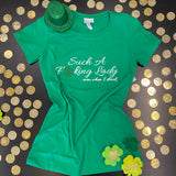 Such A Fucking Lady Tee - St. Patty’s